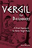 Vergil for Beginners: A Dual Approach to Early Vergil Study 0865166285 Book Cover
