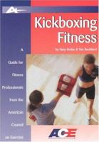 Kickboxing Fitness (Ace's Group Fitness Specialty Series) 1585189162 Book Cover
