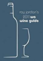 Ray Jordan's 2011 WA Wine Guide 064654389X Book Cover