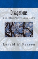 Divagations: Collected Poetry 1959-1996 Annotated Edition 1477470611 Book Cover