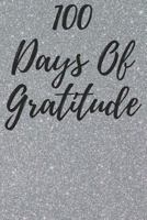 100 Days Of Gratitude: Logbook For Daily Gratitude, Thankfulness, Appreciation, Awareness, Gratefulness and Enjoyment - Fuzz Theme 1794619763 Book Cover