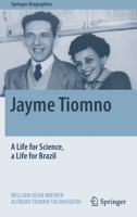 Jayme Tiomno: A Life for Science, a Life for Brazil 3030410137 Book Cover