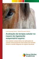 Avaliacao Da Terapia Celular No Reparo Do Ligamento Suspensorio Equino 3639898788 Book Cover
