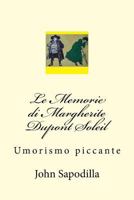 Le Memorie di Margherite Dupont Soleil: Umorismo piccante 1533271305 Book Cover