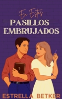 En Estos Pasillos Embrujados (Spanish Edition) B0FXJGJDTS Book Cover