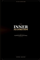 The Inner Algorithm: My Relationship With Money B0H234GRV1 Book Cover