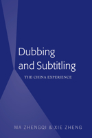 Dubbing and Subtitling: The China Experience 1433169150 Book Cover