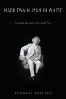 Mark Twain: Man In White 0679448004 Book Cover