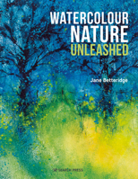 Watercolour Nature Unleashed 1800920415 Book Cover