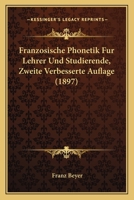 Franzosische Phonetik Fur Lehrer Und Studierende, Zweite Verbesserte Auflage 1161174052 Book Cover