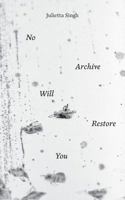 No Archive Will Restore You 1947447858 Book Cover