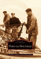 Port-la-Nouvelle - Tome I (Mémoire En Images Locaux) (French Edition) 2813800538 Book Cover