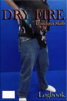 Dry Fire Handgun Skills : Logbook 1733680942 Book Cover