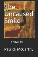 The Uncaused Smile B08ZG1YKM4 Book Cover
