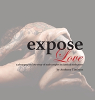 expose Love: a photographic love essay of male couples in classical nude poses 1792322372 Book Cover