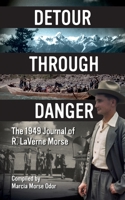 Detour Through Danger: The 1949 Journal of R. LaVerne Morse 1662860005 Book Cover