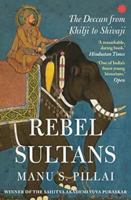 Rebel Sultans:: The Deccan from Khilji to Shivaji 935345106X Book Cover
