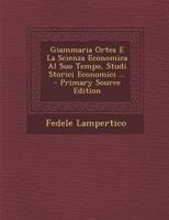 Giammaria Ortes E La Scienza Economica Al Suo Tempo (1865) 1167633490 Book Cover