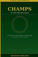 Champs: Di Groun Weh Mek Legend (Written in Authentic Jamaican Patois) B0H73BTCQ7 Book Cover