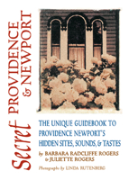 Secret Providence & Newport: The Unique guidebook to Providence & Newport's Hidden Sites, Sounds & Tastes 1550224905 Book Cover