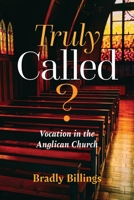 Truly Called?: Vocation in the Anglican Church 1922441074 Book Cover
