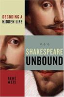 Shakespeare Unbound: Decoding a Hidden Life 0805075011 Book Cover