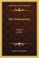 Die Tiefinnersten: Roman (Classic Reprint) 3959401825 Book Cover