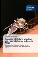 Overview of Malaria Infection and Haematological Indices in Africa 6206772179 Book Cover