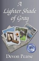 A Lighter Shade of Gray 0982697104 Book Cover