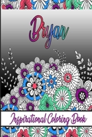 Bryan Inspirational Coloring Book: An adult Coloring Book with Adorable Doodles, and Positive Affirmations for Relaxaiton. 30 designs, 64 pages, matte cover, size 6 x9 inch, B08KGT7FYK Book Cover