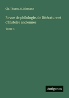 Revue de philologie, de littérature et d'histoire anciennes: Tome 4 3563794243 Book Cover