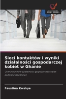 Sieci kontaktów i wyniki dzialalnosci gospodarczej kobiet w Ghanie (Polish Edition) 6630252993 Book Cover