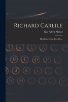Richard Carlile: His Battle for the Free Press 1015373682 Book Cover