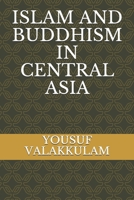 Islam and Buddhism in Central Asia B086M2VZX5 Book Cover