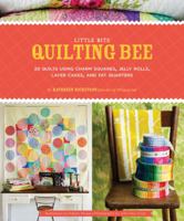 Little Bits Quilting Bee: 20 Quilts Using Charm Packs, Jelly Rolls, Layer Cakes, and Fat Quarters 0811877302 Book Cover