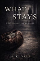 What Stays (The Pattern Series) B0GXZL2ZKD Book Cover