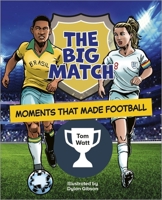 Reading Planet KS2: The Big Match: Moments That Made Football - Earth/Grey (Reading Planet: Stars to Supernova) 1398377368 Book Cover