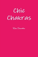 Chic Chakras 1312570911 Book Cover