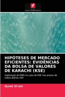 Hipóteses de Mercado Eficientes: Evidências Da Bolsa de Valores de Karachi (Kse) 6203376655 Book Cover