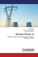 Nuclear Power in: Member States of the Organization of Islamic Cooperation 3659372994 Book Cover