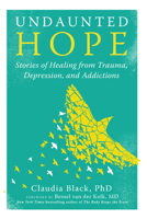 Undaunted Hope: Twenty-One True Stories of Recovery from Trauma, Depression, and Addiction 1949481859 Book Cover
