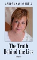 The Truth Behind the Lies: A Memoir 1685159052 Book Cover