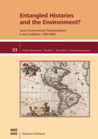 Entangled Histories and the Environment?: Socio-Environmental Transformations in the Caribbean, 1492-1800 (Inter-American Studies) 1608012085 Book Cover
