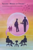 Success: Money or Dream?: (An Extra Ordinary Life Story of an Ordinary Man) 1673191886 Book Cover