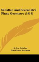 Schultze And Sevenoak's Plane Geometry 1437241123 Book Cover