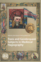 Trans and Genderqueer Subjects in Medieval Hagiography 9048559197 Book Cover