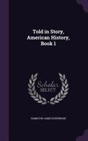 Told in Story American History Book One 1165161087 Book Cover