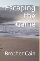 Escaping the Game 1795006242 Book Cover