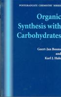 Organic Synthesis with Carbohydrates 1850759138 Book Cover