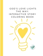 God’s Love Lights the Way: Interactive Story Coloring Book B0CHCP3B9K Book Cover